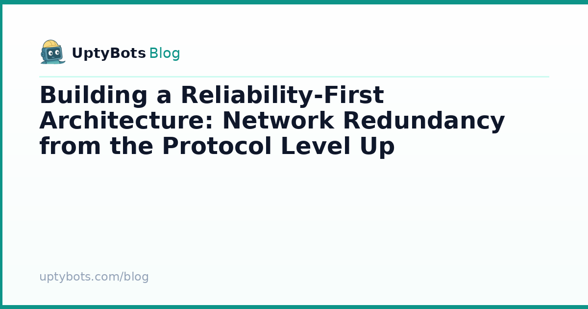 Building a Reliability-First Architecture: Network Redundancy from the ...